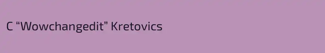 C “Wowchangedit” Kretovics